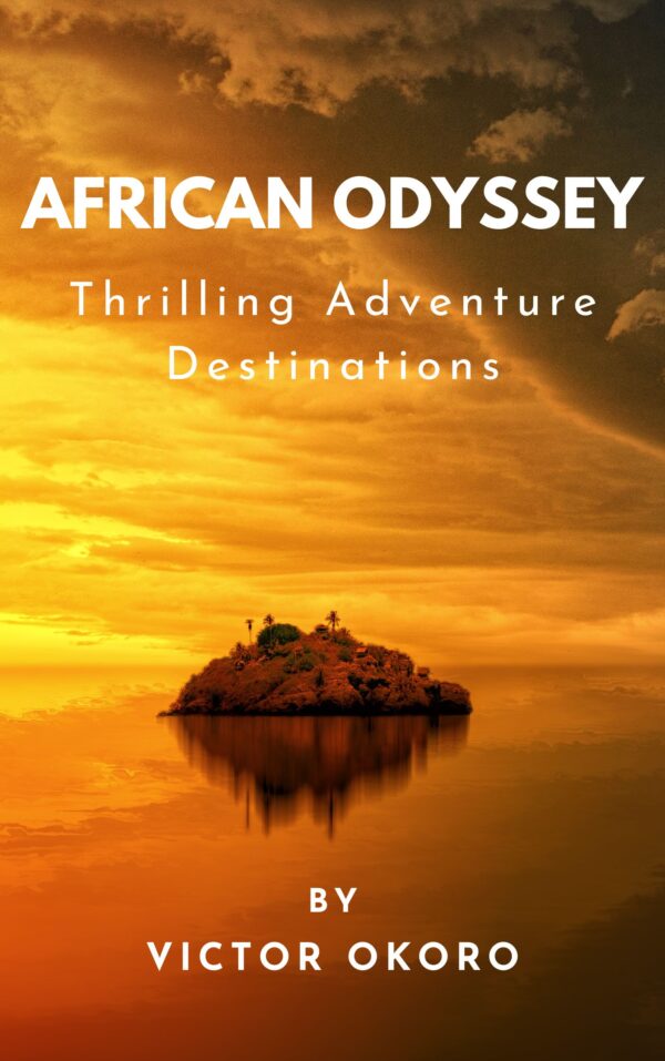 African Odyssey: Thrilling Adventure Destinations