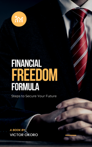 Financial Freedom Formula: Steps to Secure Your Future